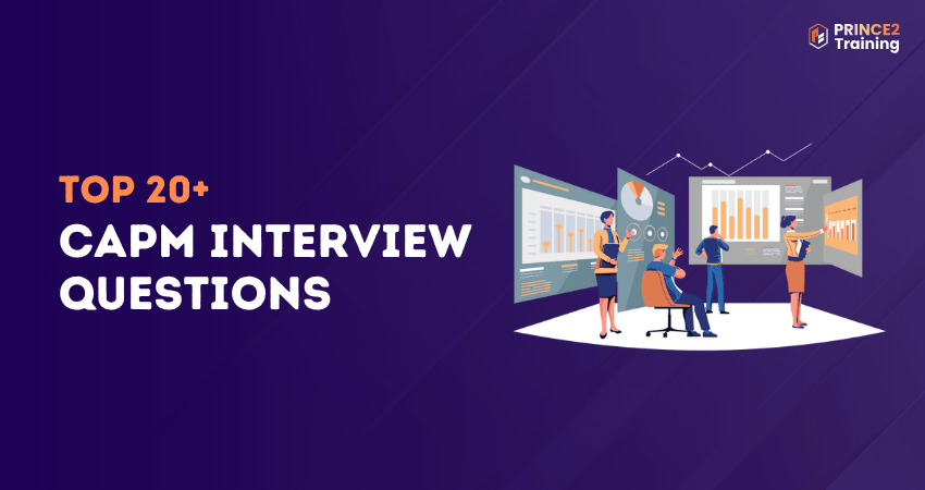 Top 20 CAPM Interview Questions